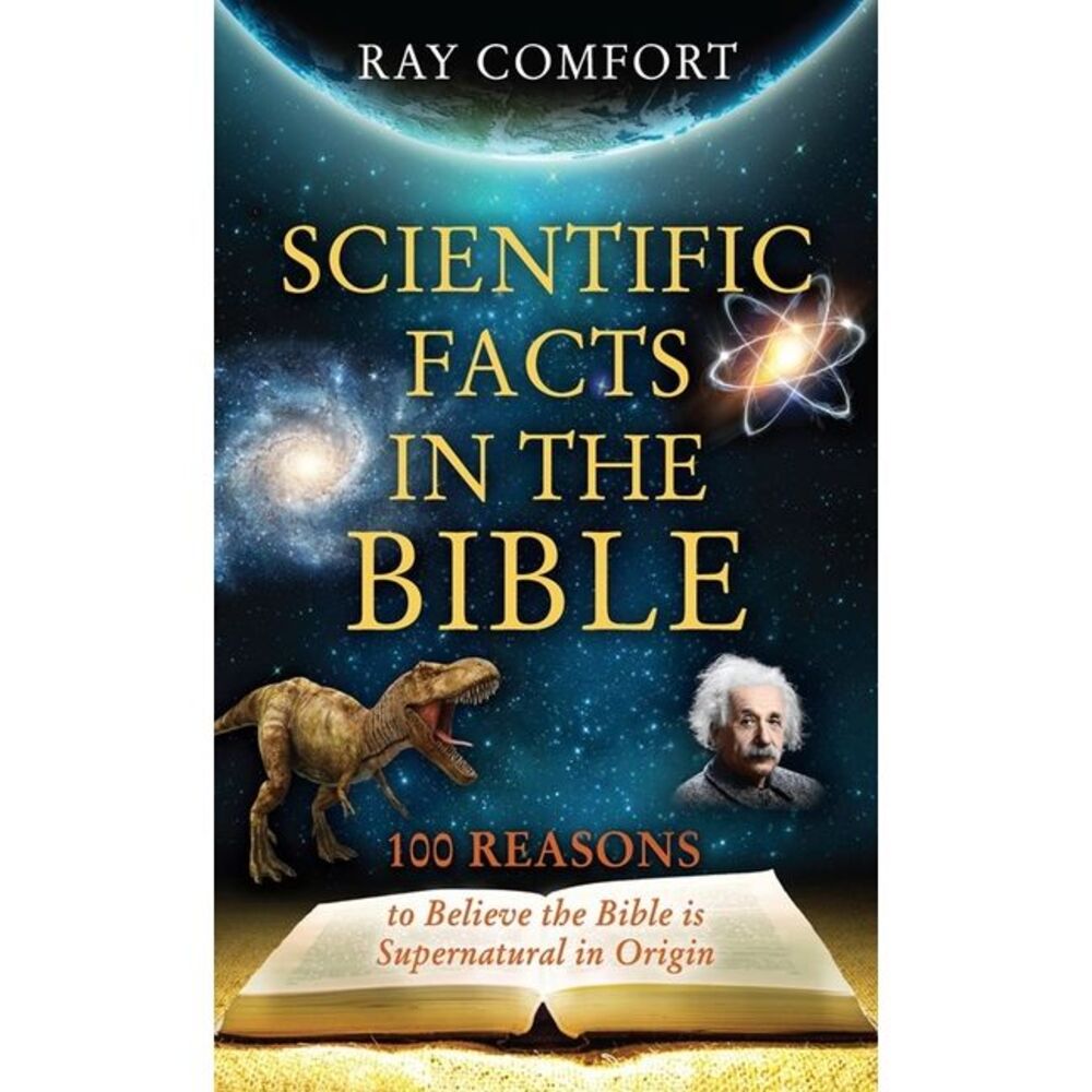 Scientific Facts in the Bible: 100 Reasons to Believe the Bible is Supernatural